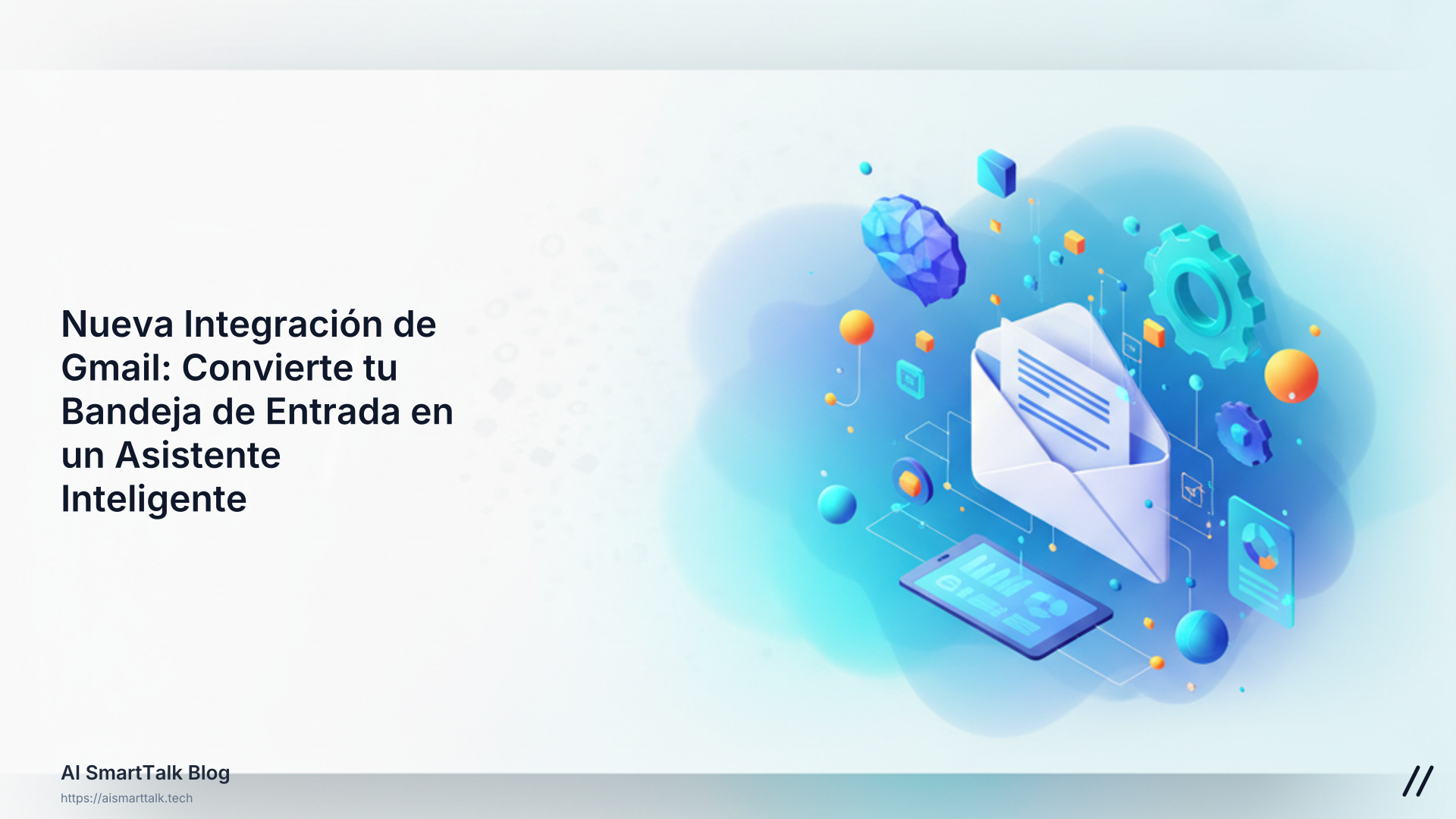 Nueva Integración de Gmail: Convierte tu Bandeja de Entrada en un Asistente Inteligente