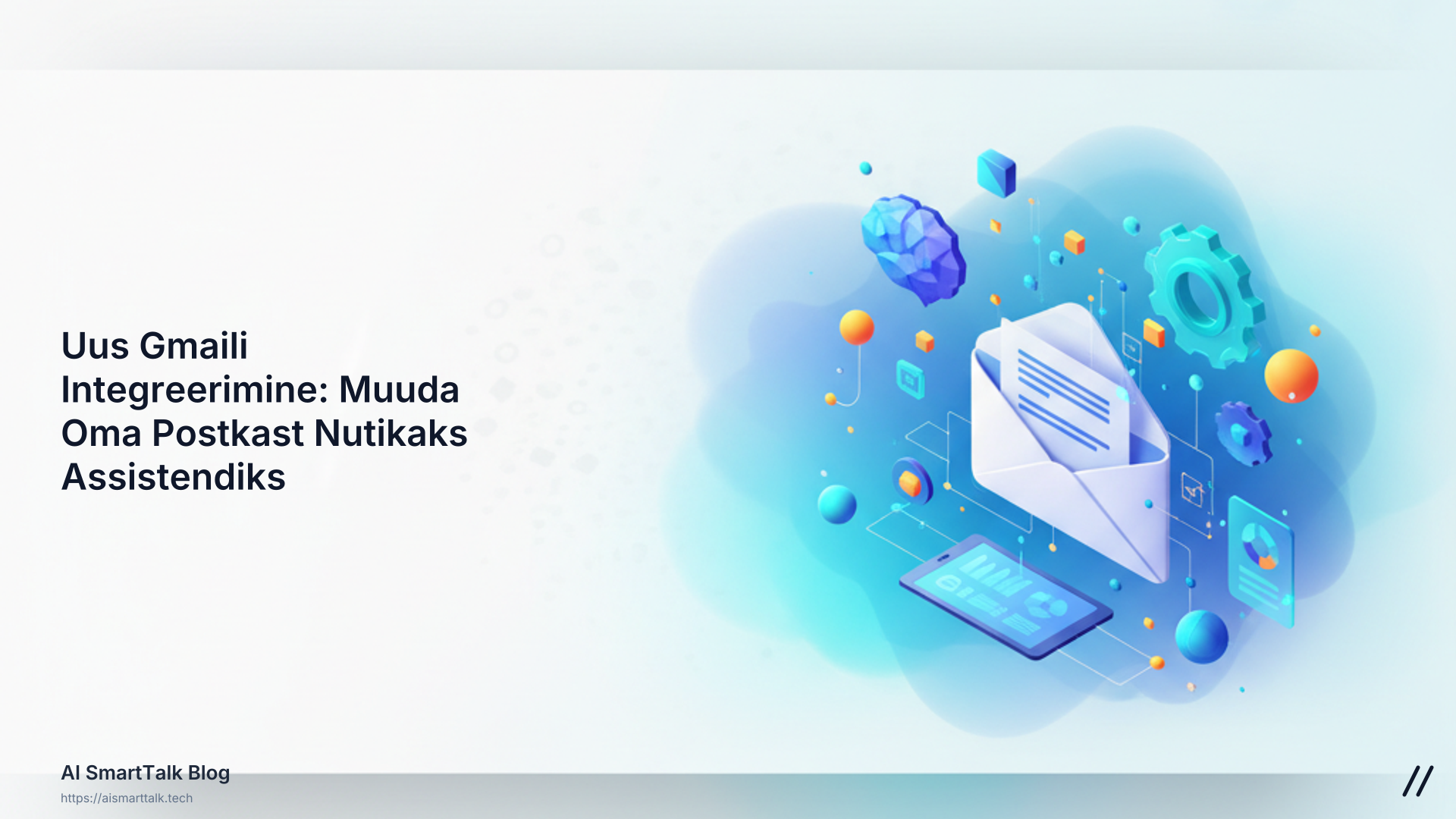Uus Gmaili Integreerimine: Muuda Oma Postkast Nutikaks Assistendiks