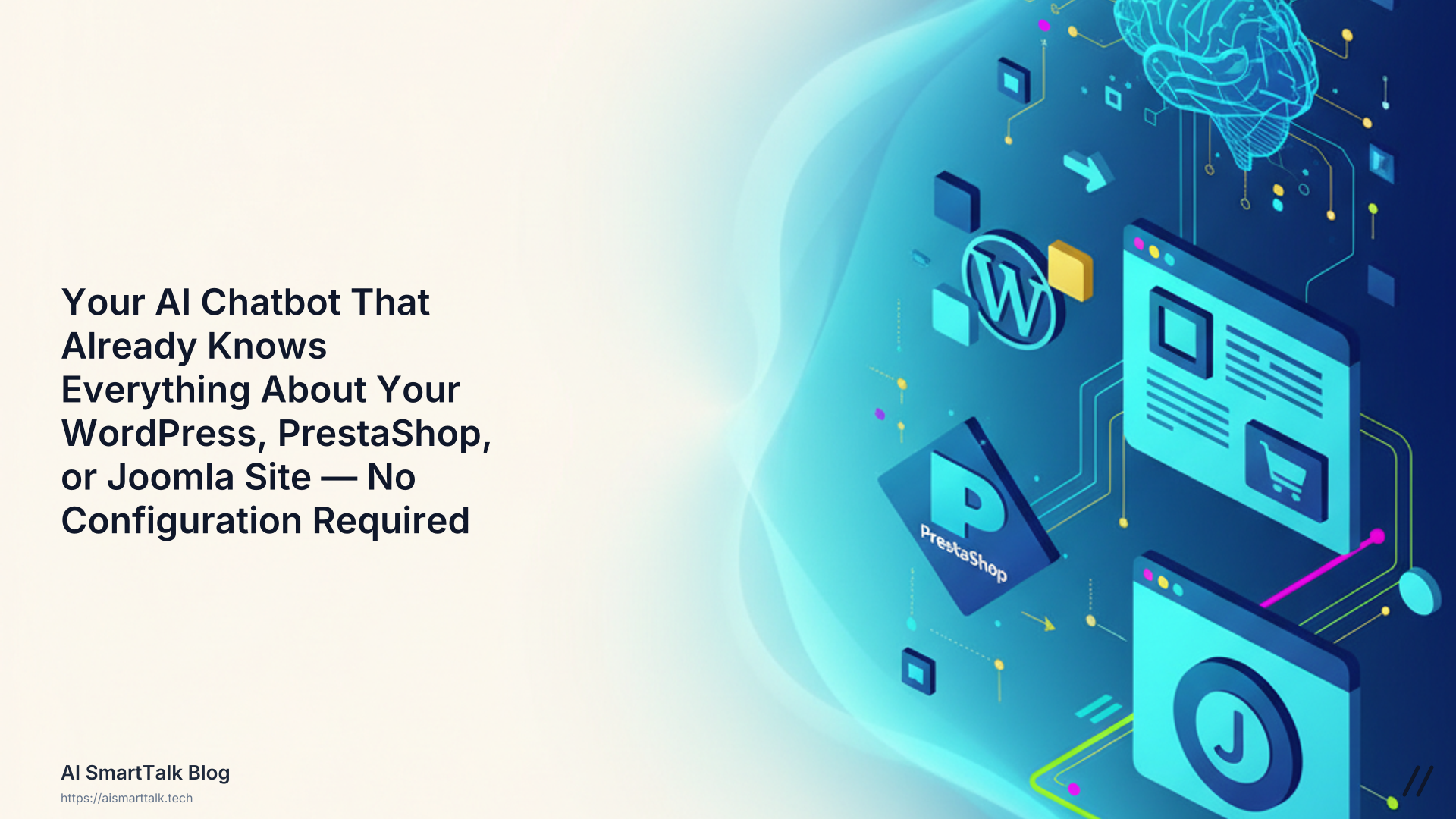 Your AI Chatbot That Already Knows Everything About Your WordPress, PrestaShop, or Joomla Site — No Configuration Required
