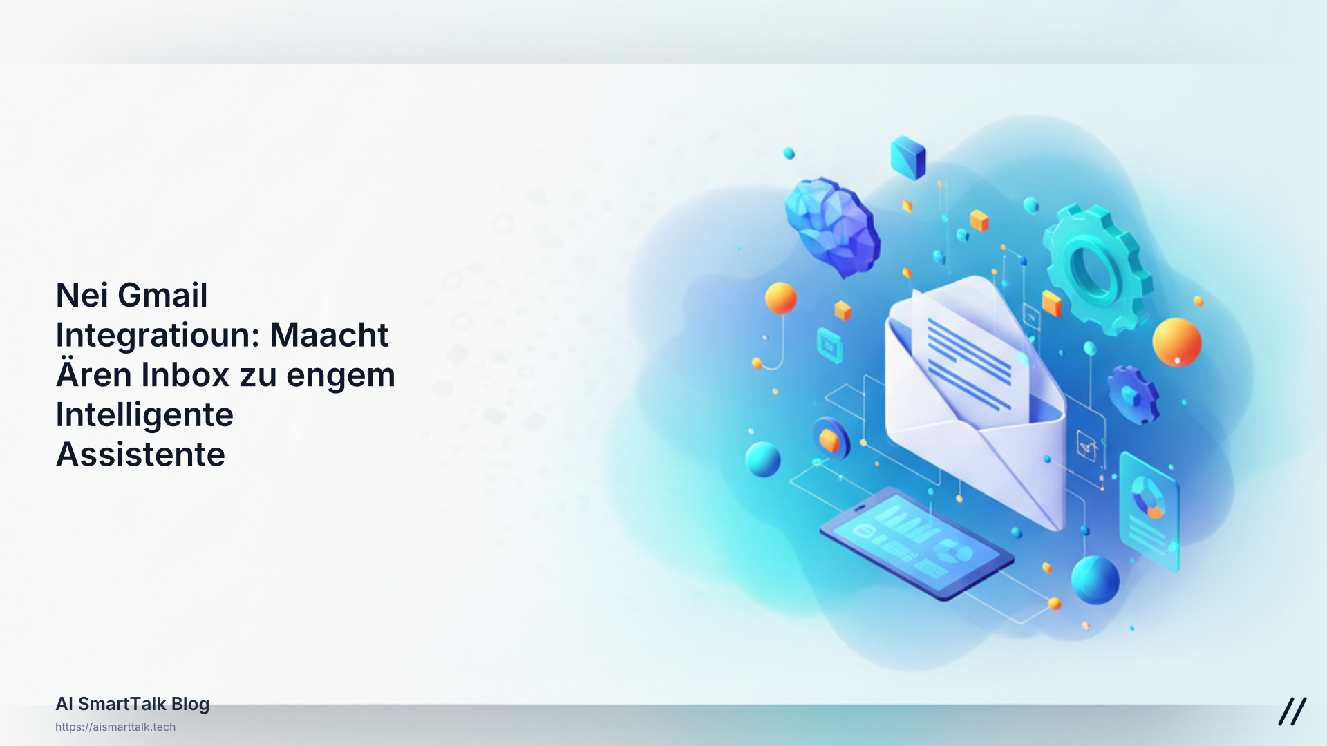 Nei Gmail Integratioun: Maacht Ären Inbox zu engem Intelligente Assistente